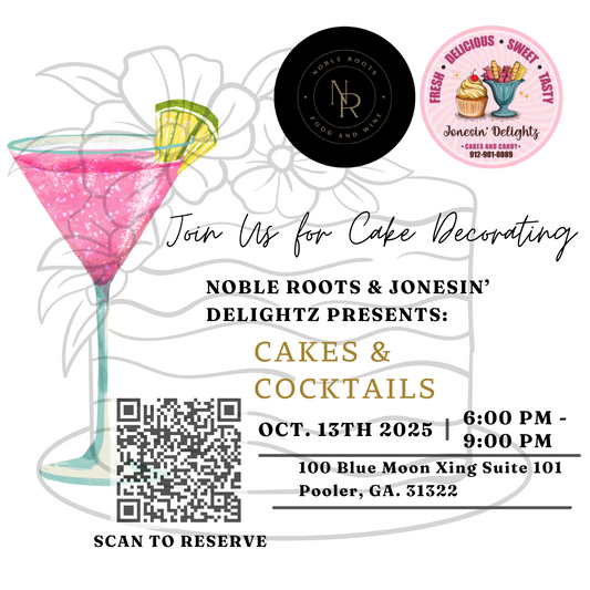 B) Noble Roots: Cakes & Cocktails